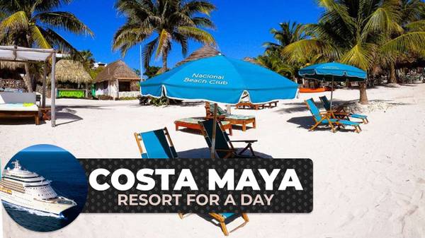 Costa Maya Resort for a Day — 1 Cruise Day Pass Option (2026)