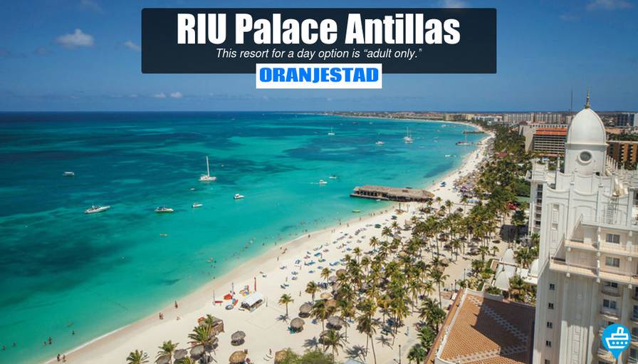 Aruba Cruise Day Pass Options - RIU Palace Antillas